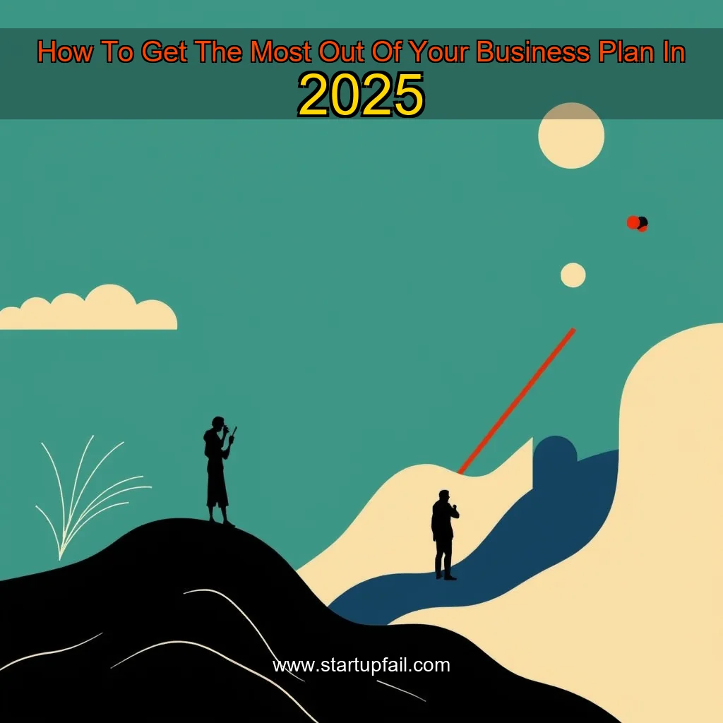Read more about the article How To Get The Most Out Of Your Business Plan In 2025