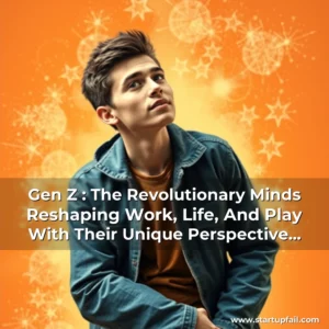 Read more about the article Gen Z : The Revolutionary Minds Reshaping Work, Life, And Play With Their Unique Perspective And Energy!