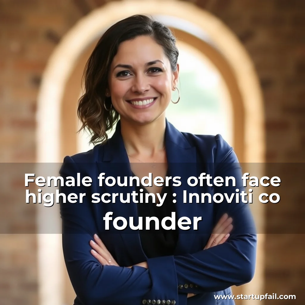 Read more about the article Female founders often face higher scrutiny : Innoviti co  founder