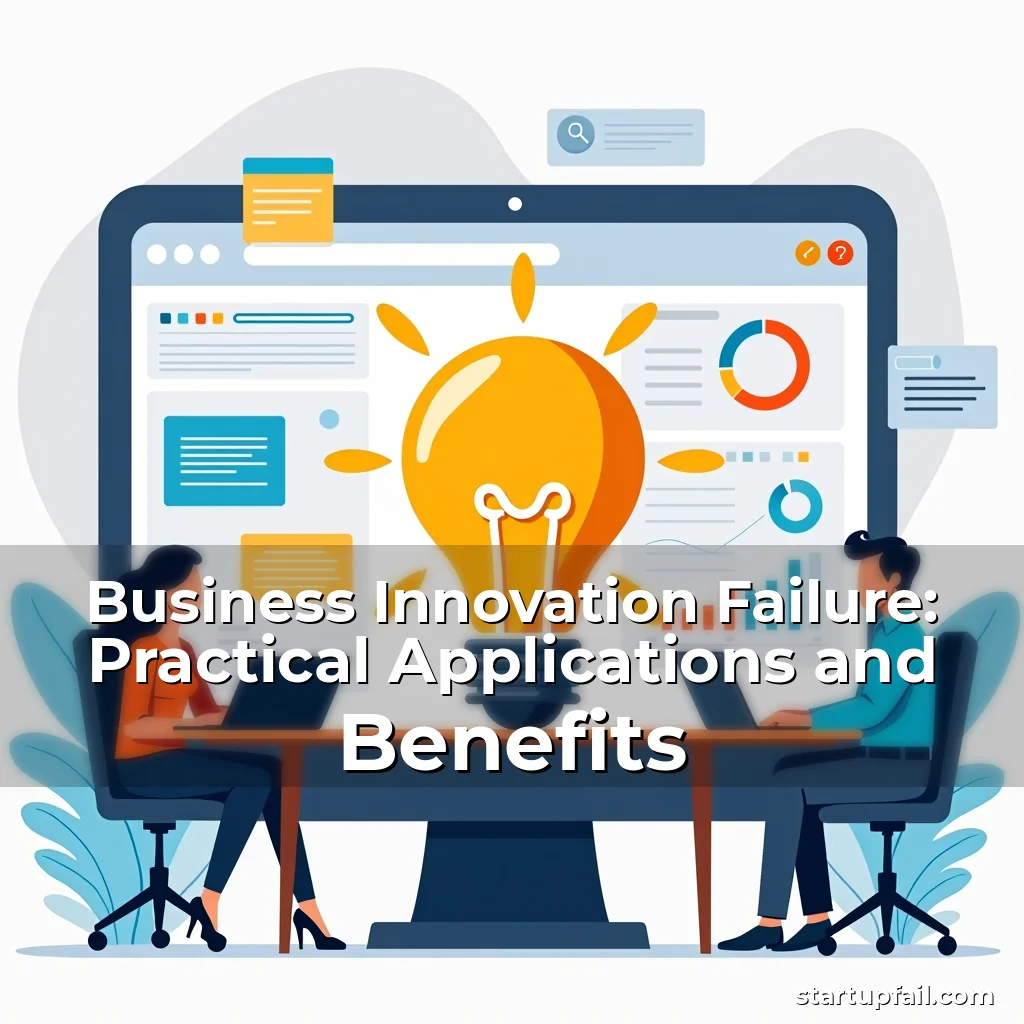 Read more about the article Business Innovation Failure: Practical Applications and Benefits