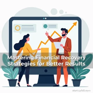 Read more about the article Mastering Financial Recovery Strategies for Better Results