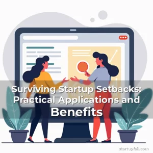 Read more about the article Surviving Startup Setbacks: Practical Applications and Benefits